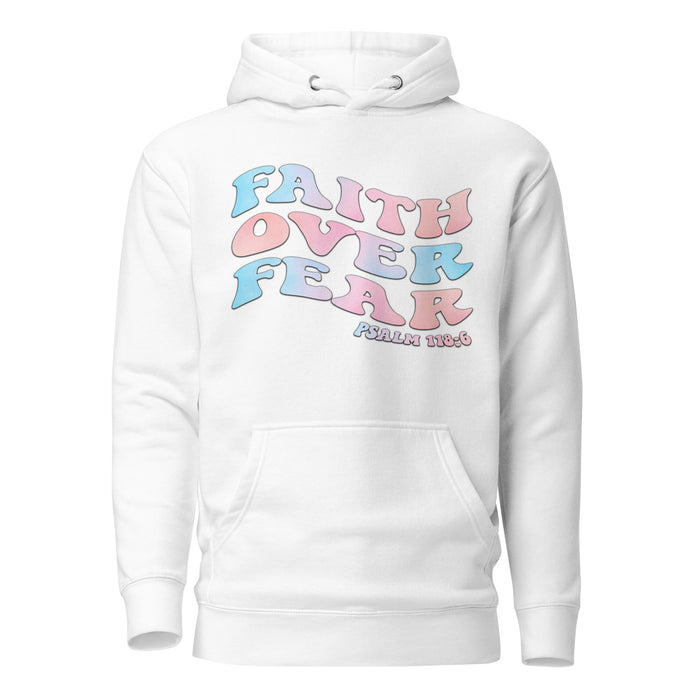 Faith Over Fear / Psalm 118:6 Unisex Hoodie