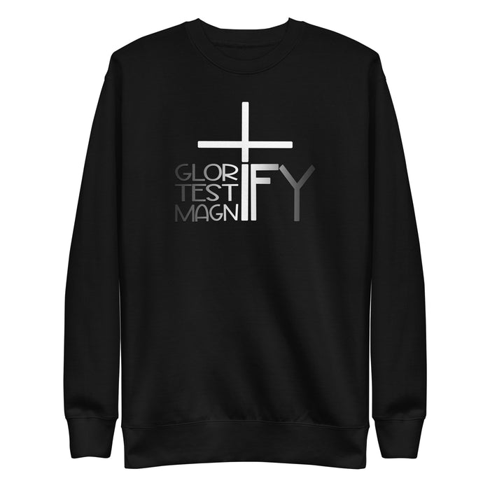 Glorify. Testify. Magnify. Unisex Sweatshirt