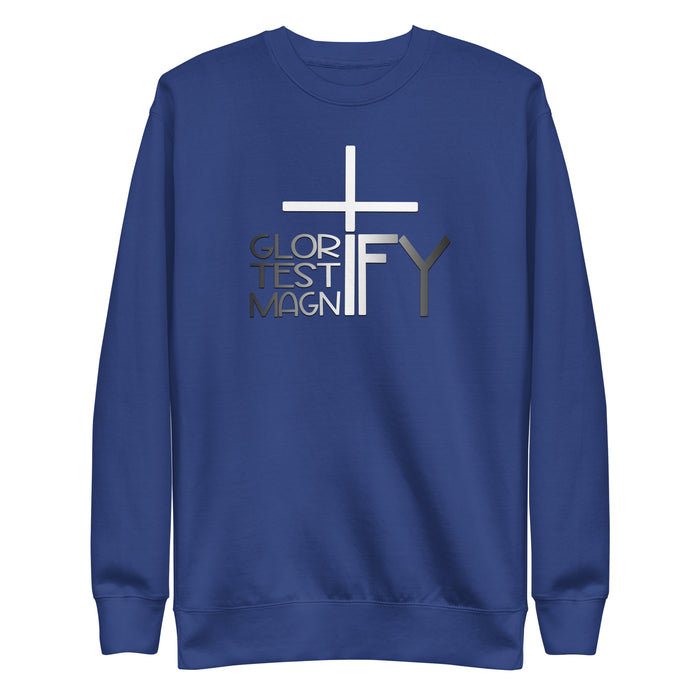 Glorify. Testify. Magnify. Unisex Sweatshirt